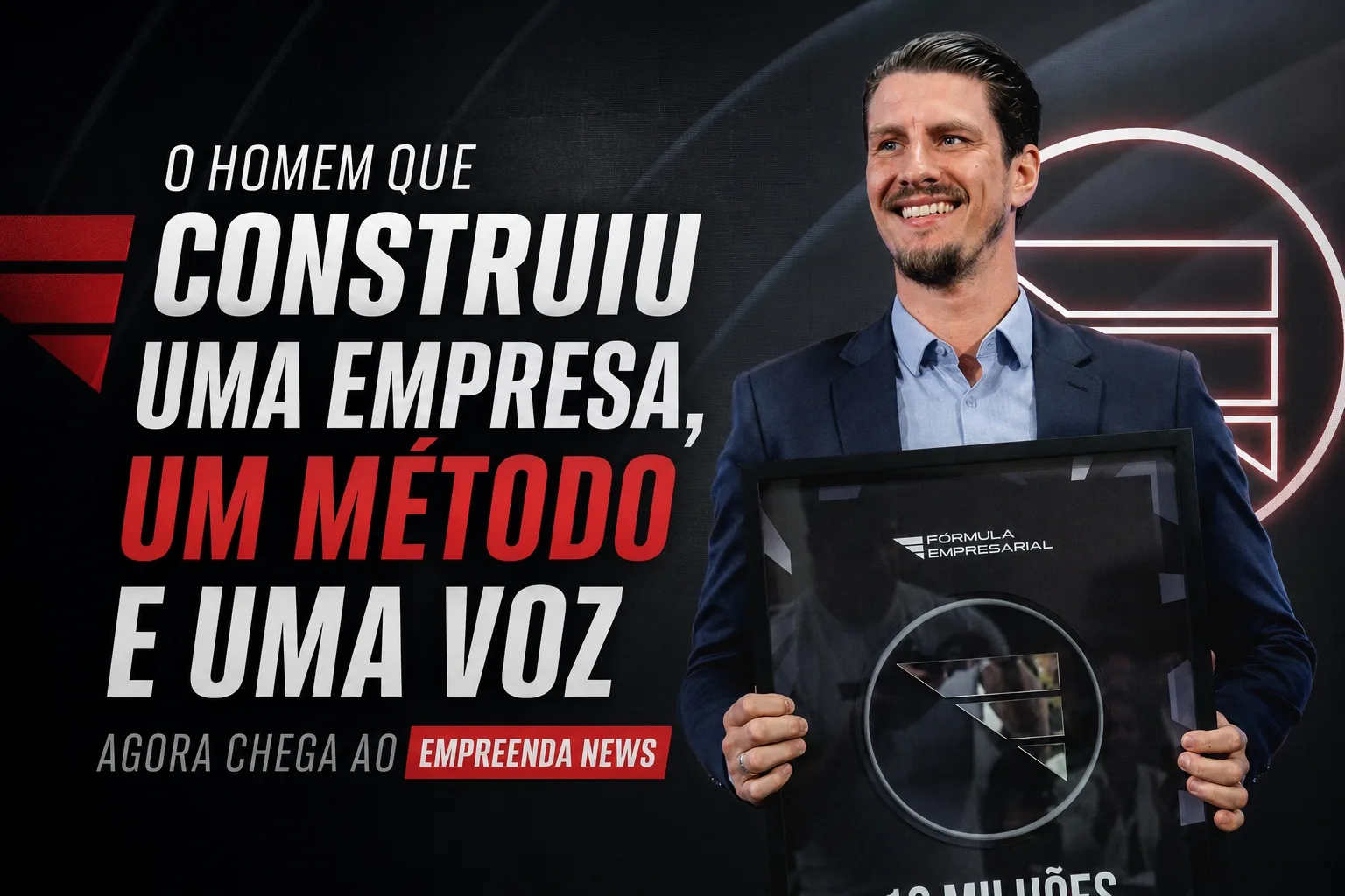 O homem que construiu uma empresa, um método e uma voz — agora chega ao Empreenda News
