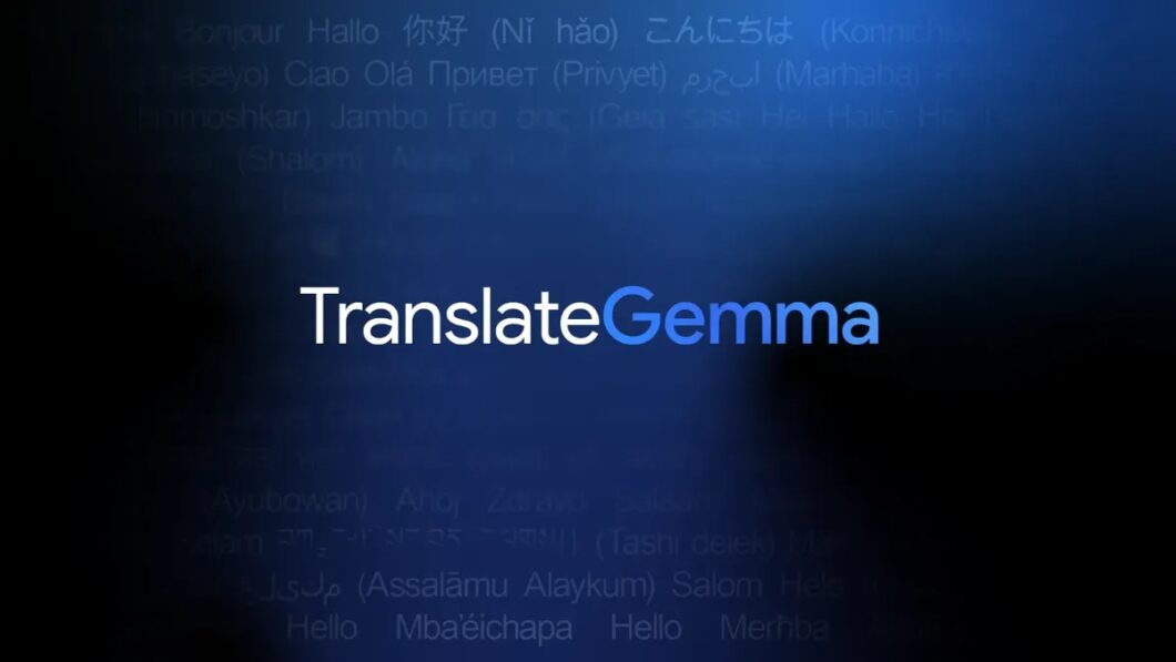 Google lança TranslateGemma, pacote de IA para traduções em 55 idiomas